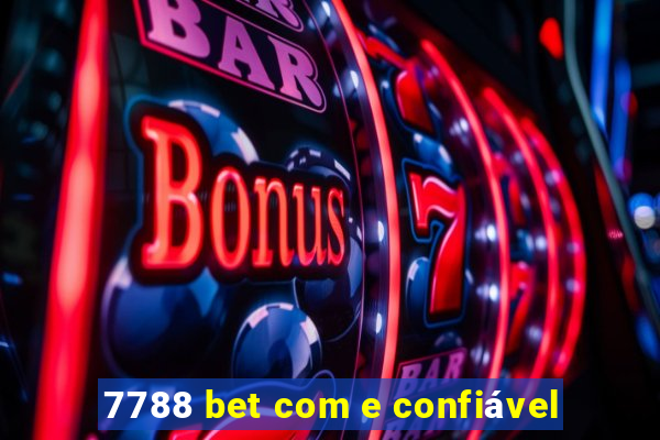 7788 bet com e confiável